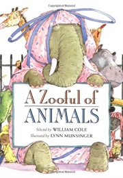 A Zooful of Animals (William R. Cole)