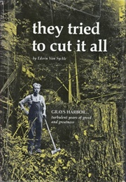 They Tried to Cut It All (Edwin Van Syckle)