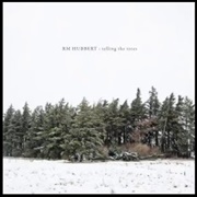 RM Hubbert - Telling the Trees