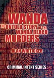 Wanda: The Untold Story of the Wanda Beach Murders (Alan J Whiticker)