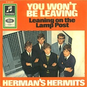 You Won't Be Leaving .. Herman's Hermits