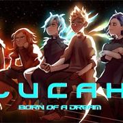 Lucah Born of a Dream