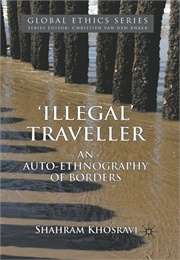 'Illegal' Traveller: An Auto-Ethnography of Borders (Shahram Khosravi)