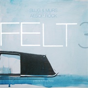 Slug & Murs - Felt 3: A Tribute to Rosie Perez