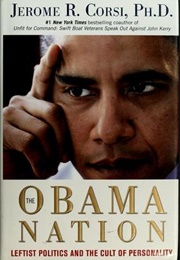 The Obama Nation: Leftist Politics and the Cult of Personality (Jerome R. Corsi)