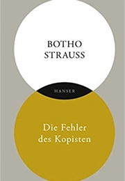 Die Fehler Des Kopisten (Botho Strauß)
