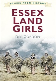Essex Land Girls (Dee Gordon)