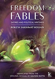 Freedom Fables (Rokeya Sakhawat Hossain)