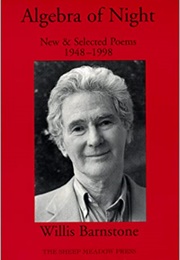 Algebra of Night: New &amp; Selected Poems, 1948-1998 (Willis Barnstone)
