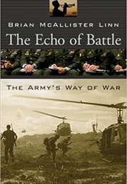 The Echo of Battle: The Army's Way of War (Brian McAllister Linn)