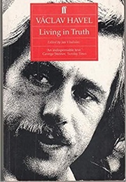 Living in Truth (Vaclav Havel)