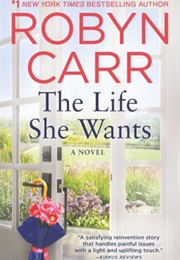 The Life She Wants (Robyn Carr)