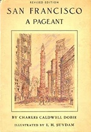 San Francisco: A Pageant (Charles Caldwell Dobie)