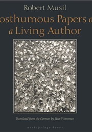 Posthumous Papers of a Living Author (Robert Musil)