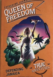 Queen of Freedom: Defending Jamaica (Catherine Johnson)