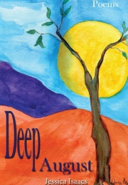 Deep August (Jessica Isaacs)