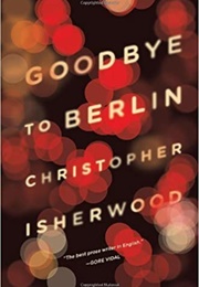 Goodbye to Berlin (Christopher Isherwood)