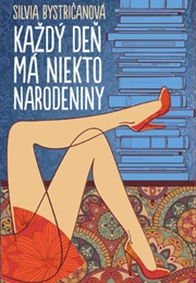 Každý Deň Má Niekto Narodeniny (Silvia Bystričanová)