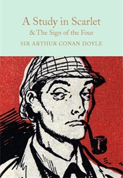 A Study in Scarlet &amp; the Sign of the Four (Arthur Conan Doyle)