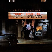 Don't Shoot Me I'm Only the Piano Player (Elton John, 1973)