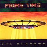 Prime Time - The Unknown