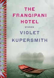 The Frangipani Hotel (Violet Kupersmith)