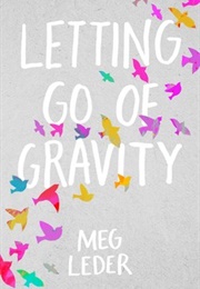Letting Go of Gravity (Meg Leder)