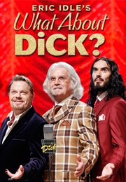 Eric Idle's What About Dick (2012)