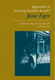 Approaches to Teaching Charlotte Bronte&#39;s Jane Eyre (Diane Long Hoeveler and Beth Lau)