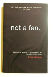Not a Fan (Kyle Idleman)