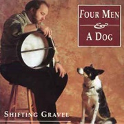 Four Men & a Dog - Shifting Gravel (1991)