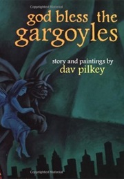 God Bless the Gargoyles (Pilkey, Dav)