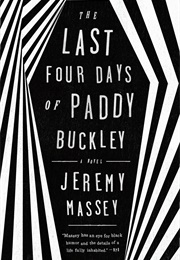The Last Four Days of Paddy Buckley (Jeremy Massey)