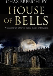 House of Bells (Chaz Brenchley)