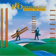 REO Speedwagon - Building the Bridge