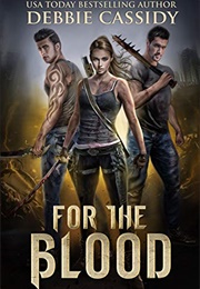 For the Blood Series (Debbie Cassidy)