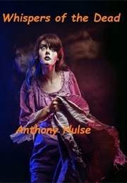 Whispers of the Dead (Anthony Hulse)