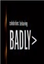 Celebrities Behaving Badly (2002)