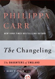 The Changeling (Philippa Carr)