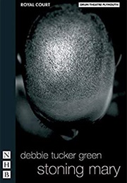 Stoning Mary (Debbie Tucker Green)