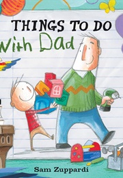 Things to Do With Dad (Sam Zuppardi)