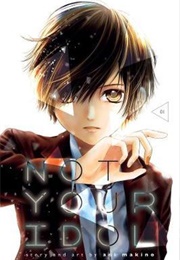 Not Your Idol Volume 1 (Aoi Makino)