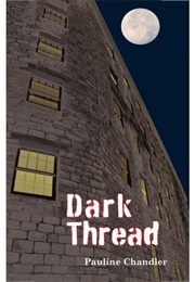 Dark Thread (Pauline Chandler)