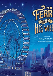 Mr. Ferris and His Wheel (Kathryn Gibbs Davis)
