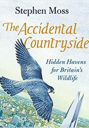 The Accidental Countryside (Stephen Moss)