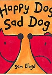 Happy Dog Sad Dog (Sam Lloyd)
