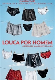 Louca Por Homem (Claudia Tajes)