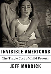 Invisible Americans: The Tragic Cost of Child Poverty (Jeff Madrick)