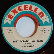 Baby Scratch My Back - Slim Harpo