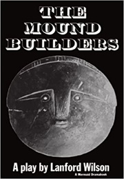 The Mound Builders (Lanford Wilson)